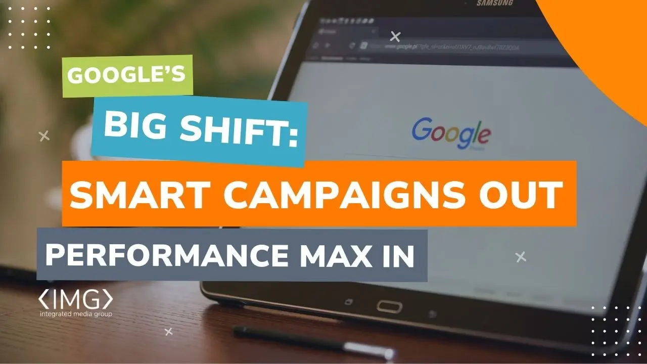 Google is discontinuing Smart Campaigns and transitioning to Performance Max as the preferred advertising solution